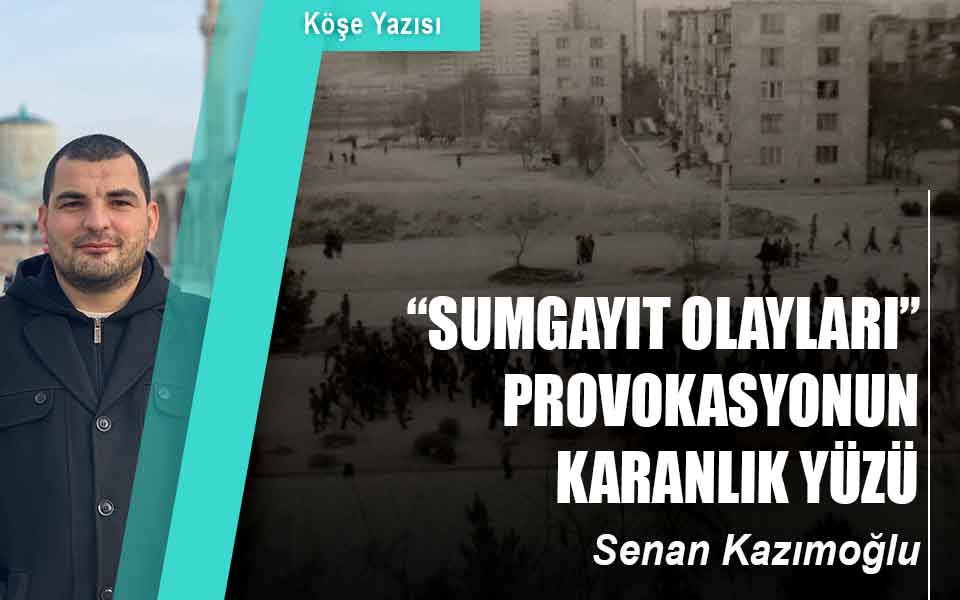44498“SUMGAYIT OLAYLARI” PROVOKASYONUN KARANLIK YÜZÜ düşük kalite.jpg